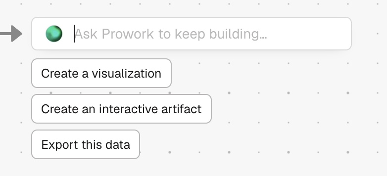 Prowork prompt opened from a step's plus button, showing quick starters like Create a visualization and Export this data